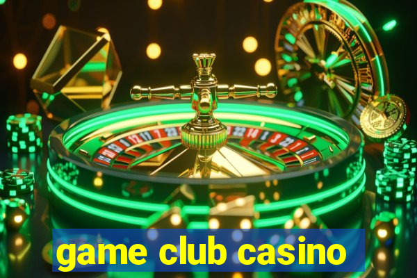 game club casino