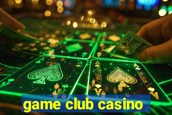 game club casino