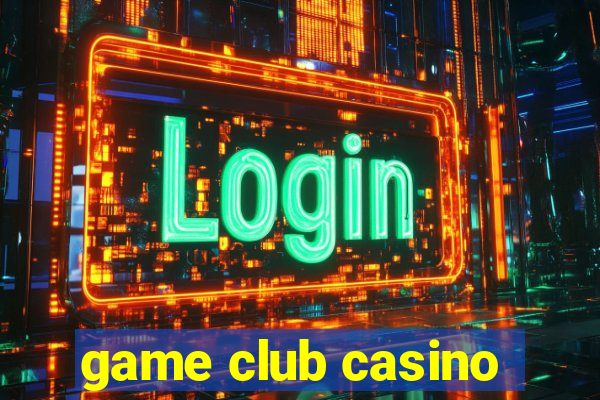 game club casino