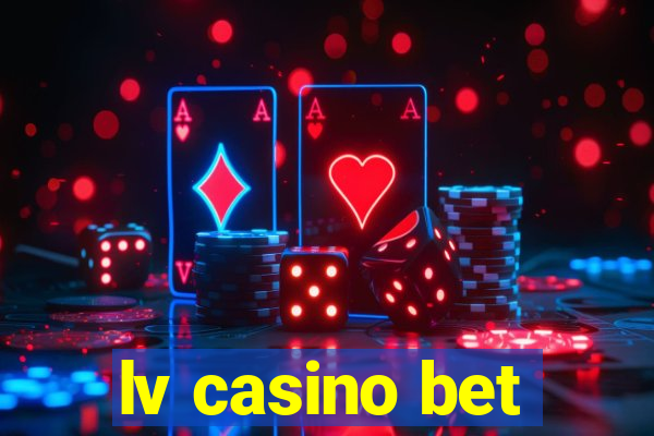 lv casino bet