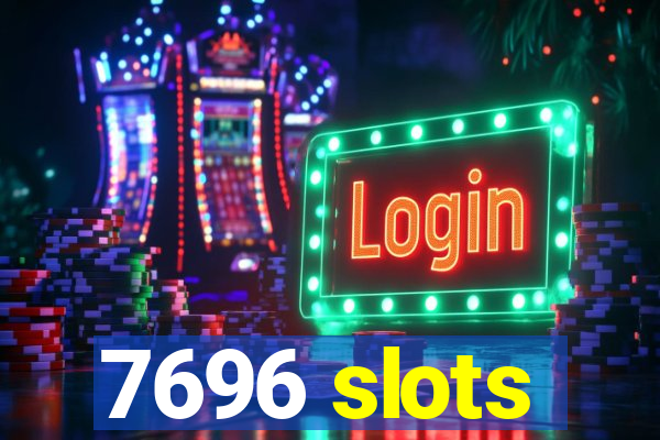 7696 slots