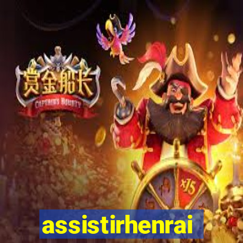 assistirhenrai