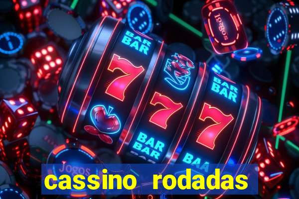 cassino rodadas gratis sem deposito