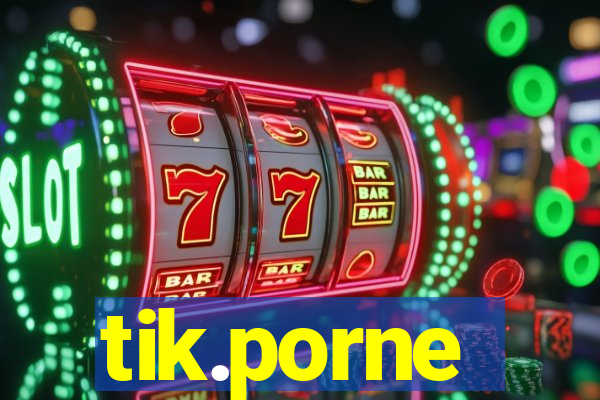 tik.porne