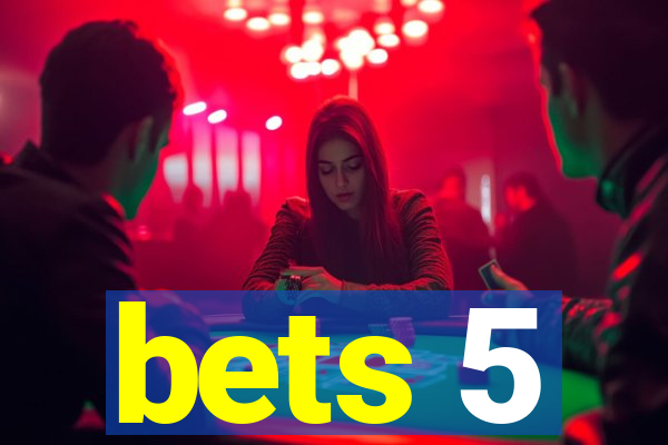 bets 5