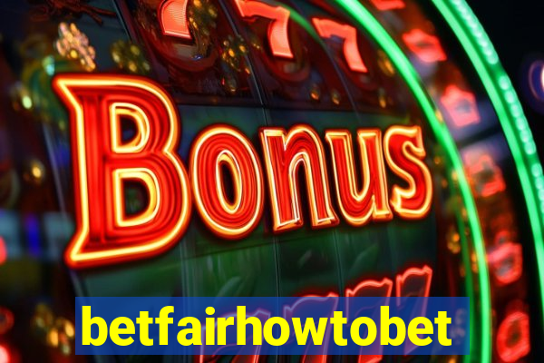 betfairhowtobet