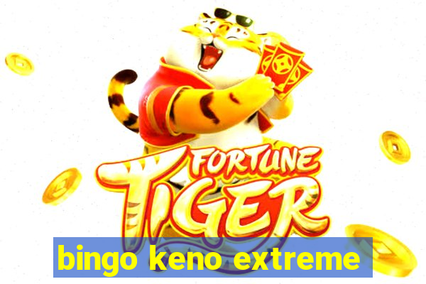 bingo keno extreme