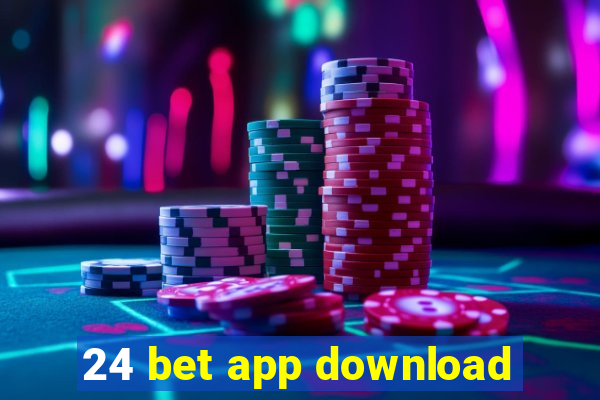 24 bet app download