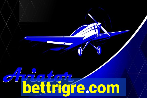 bettrigre.com