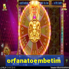 orfanatoembetim