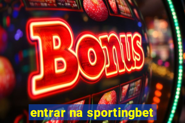 entrar na sportingbet