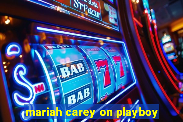 mariah carey on playboy