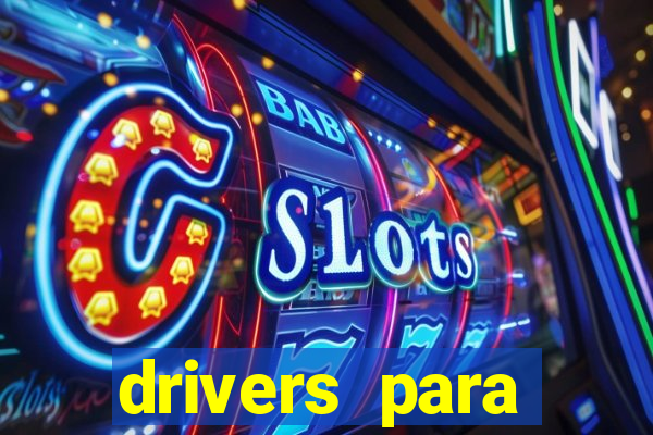 drivers para windows 7 64 bits