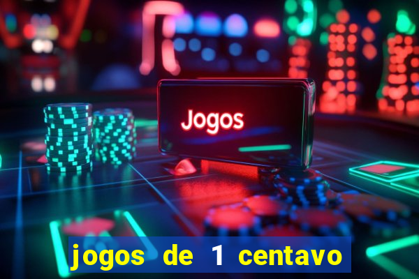 jogos de 1 centavo vai de bet