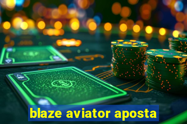 blaze aviator aposta