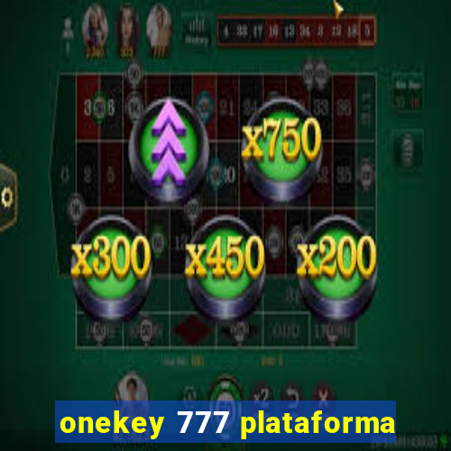 onekey 777 plataforma