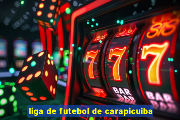 liga de futebol de carapicuiba