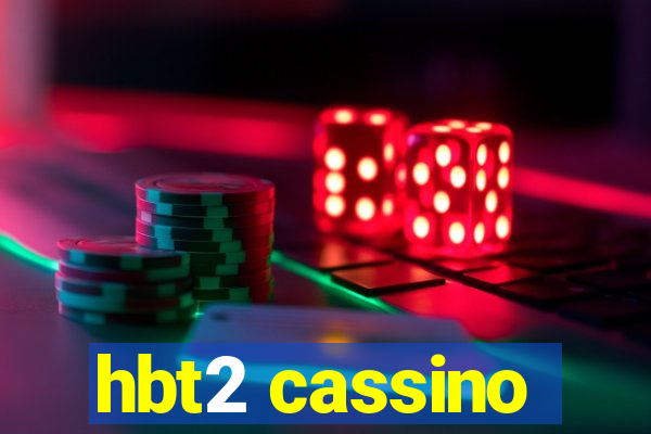 hbt2 cassino