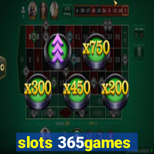 slots 365games