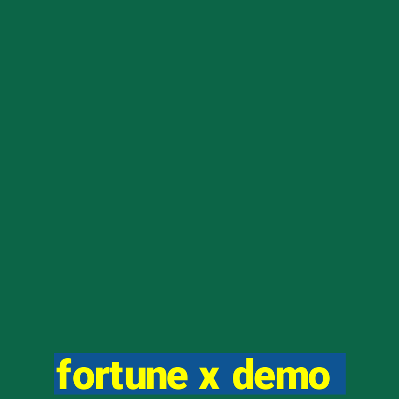 fortune x demo