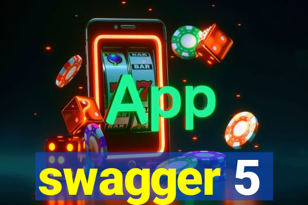 swagger 5