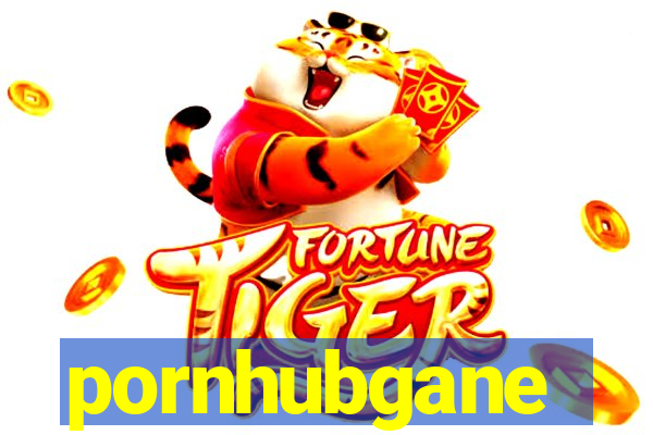 pornhubgane