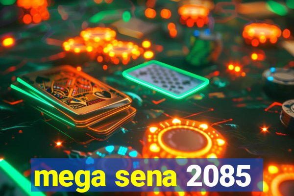 mega sena 2085