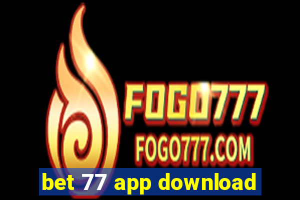 bet 77 app download