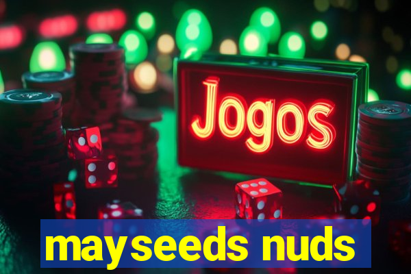 mayseeds nuds