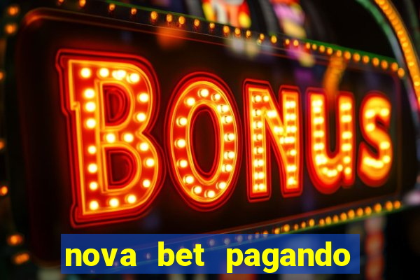 nova bet pagando no cadastro