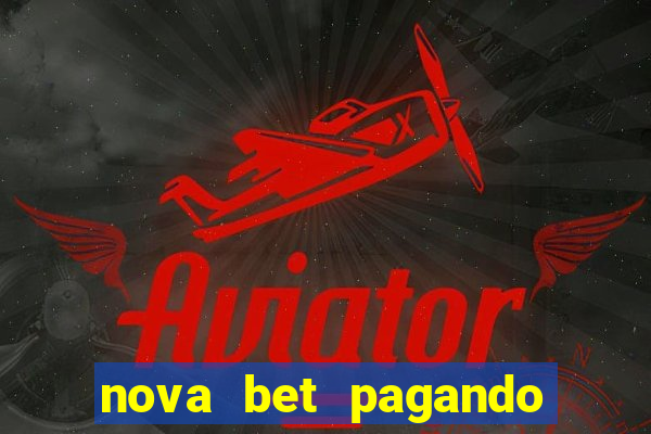 nova bet pagando no cadastro