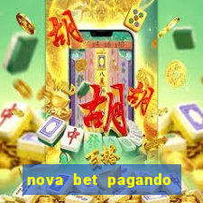 nova bet pagando no cadastro