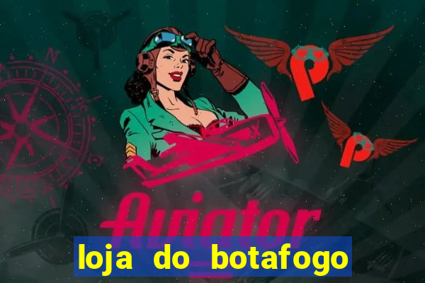 loja do botafogo nova america