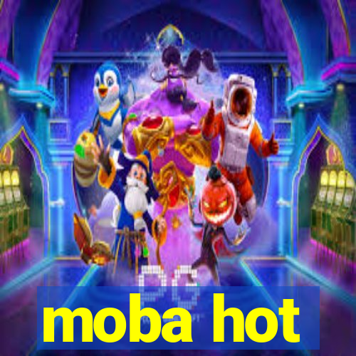 moba hot