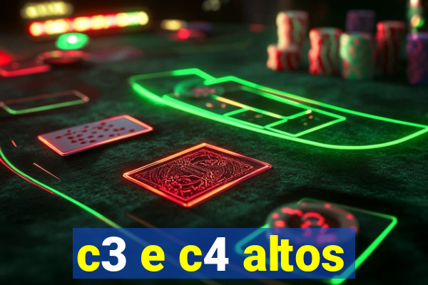 c3 e c4 altos