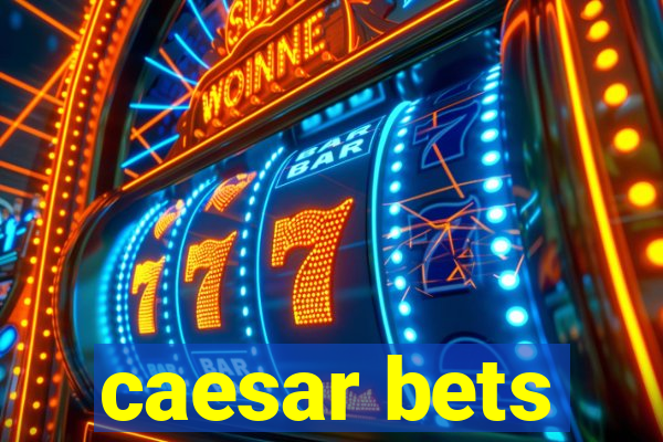 caesar bets