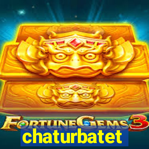 chaturbatet