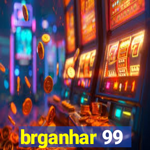 brganhar 99