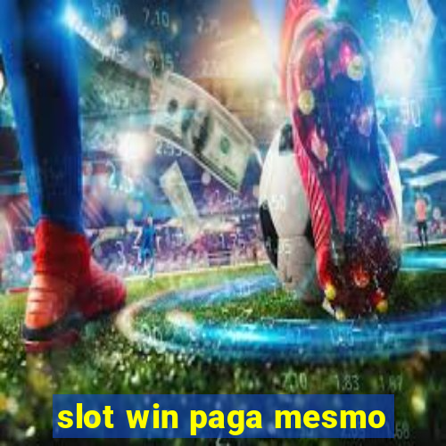 slot win paga mesmo