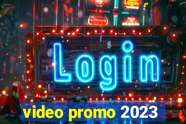 video promo 2023