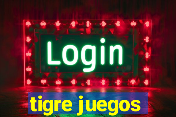 tigre juegos