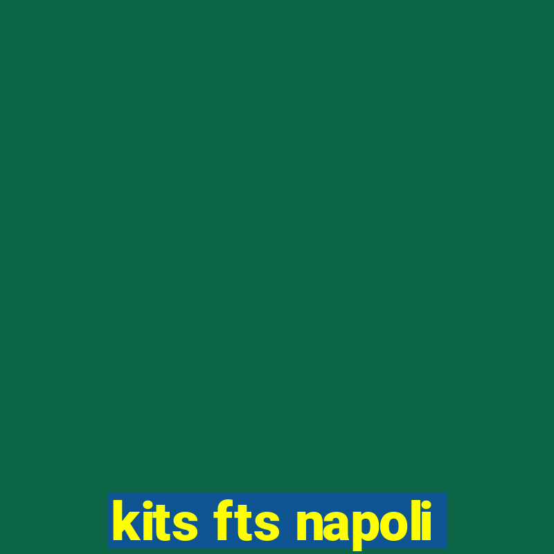 kits fts napoli