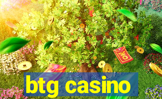 btg casino