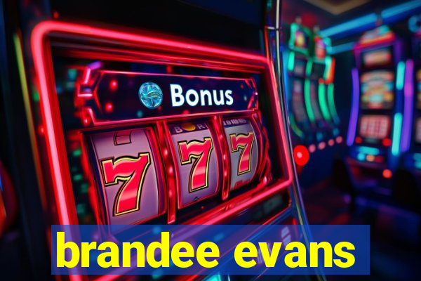 brandee evans