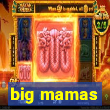 big mamas