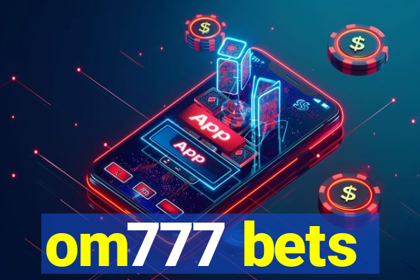 om777 bets