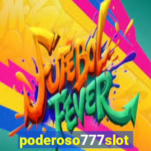 poderoso777slot