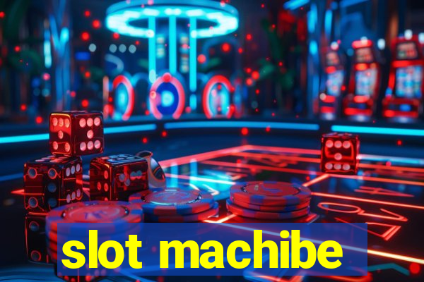 slot machibe