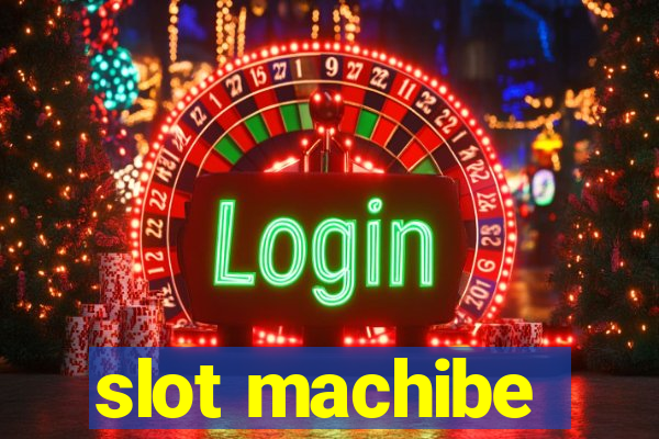 slot machibe