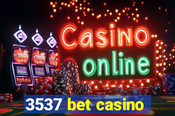 3537 bet casino